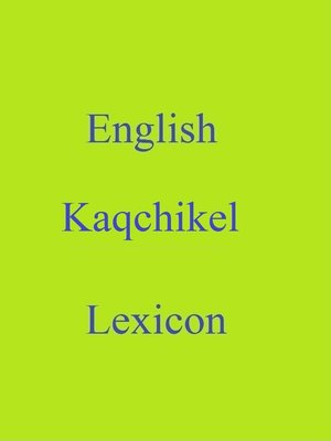 cover image of English Kaqchikel Lexicon